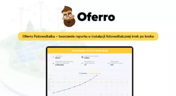 Teaser Oferro Fotowoltaika – tworzenie raportu o instalacji fotowoltaicznej krok po kroku