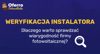 Teaser Sprawdzanie wiarygodności instalatora – dlaczego warto?