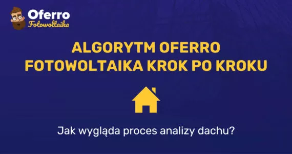 Miniatura wpisu: Algorytm Oferro Fotowoltaika krok po kroku – jak wygląda proces analizy dachu?