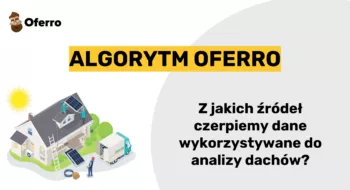 Teaser Oferro Fotowoltaika – z jakich źródeł czerpiemy dane wykorzystywane w algorytmie?