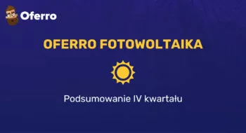 Teaser Oferro Fotowoltaika – podsumowanie IV kwartału 2021