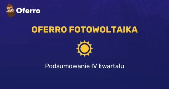 Miniatura wpisu: Oferro Fotowoltaika – podsumowanie IV kwartału 2021