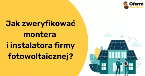 Miniatura wpisu: Jak zweryfikować montera i instalatora firmy fotowoltaicznej?