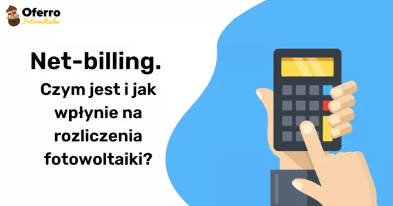 Miniatura wpisu: Net-billing – czym jest i jak wpłynie na rozliczenia fotowoltaiki?