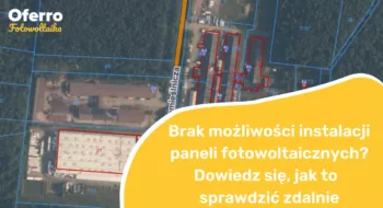 Teaser Brak możliwości instalacji paneli fotowoltaicznych? Dowiedz się, jak to zdalnie sprawdzić