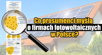 Teaser Fotowoltaika w&nbsp;Polsce: zaledwie 25% prosumentów jest w&nbsp;pełni zadowolonych z&nbsp;wyboru instalatora
